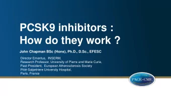 PCSK9 inhibitors :  How do they work ?  John Chapman BSc (Hons), Ph.D., D.Sc., EFESC  Director