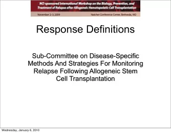 Response Definitions  Sub-Committee on Disease-Specific  Methods And Strategies For Monitoring