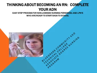 THINKI  KING  G ABOUT BECOMING  G AN RN:  COMPLET  ETE  E  YOUR ADN  EASY STEP PROCESS  SS FOR