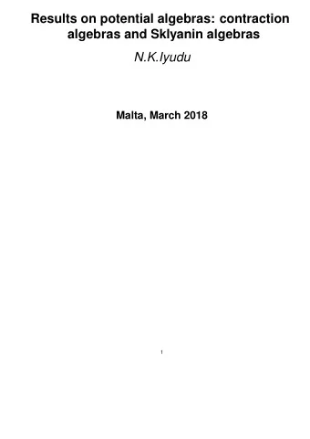 Results on potential algebras: contraction  algebras and Sklyanin algebras  N.K.Iyudu  Malta, March