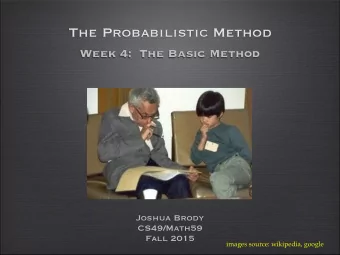 The Probabilistic Method  Week 4:  The Basic Method  Joshua Brody  CS49/Math59  Fall 2015  images