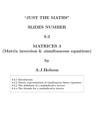 JUST THE MATHS  SLIDES NUMBER  9.3  MATRICES 3  (Matrix inversion &amp; simultaneous
