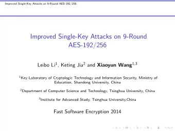 Improved Single-Key Attacks on 9-Round  AES-192/256 Leibo Li 1 , Keting Jia 2 and Xiaoyun Wang 1 ,