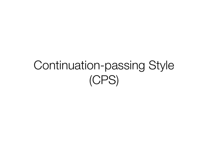 continuation passing style cps assignment converted
