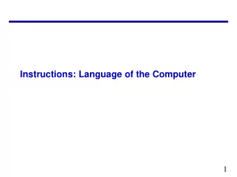 Instructions: Language of the Computer  1  The Stored Program Concept  The stored program concept