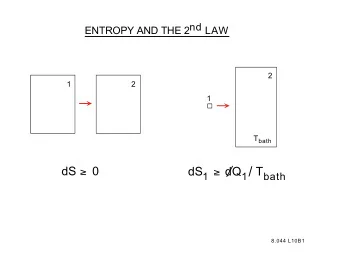 S as a State Function Note: adiabatic (  d /Q = 0)  constant S if the  change is quasistatic.