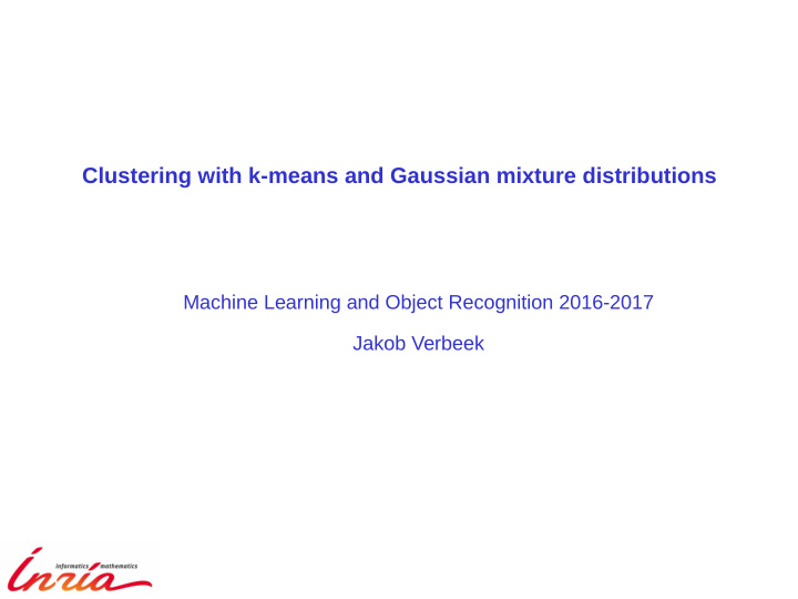 clustering with k means and gaussian mixture distributions
