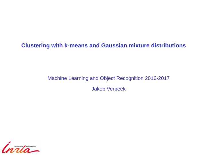 clustering with k means and gaussian mixture distributions