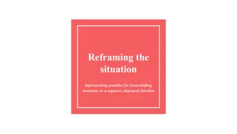 Reframing the  situation  Implementing penalties for frameshifting  mutations in a sequence