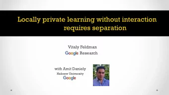 Locally private learning without interaction  requires separation  Vitaly Feldman  Research  with