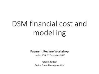DSM financial cost and  modelling  Payment Regime Workshop London 1 st &amp; 2 nd December 2016