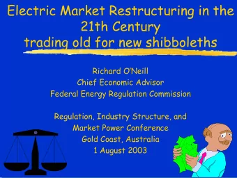 Electric Market Restructuring in the  21th Century  trading old for new shibboleths  Richard
