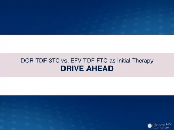 DRIVE AHEAD  DOR-TDF-3TC vs. EFV-TDF-FTC as Initial Therapy  DRIVE AHEAD: Design  DRIVE AHEAD: