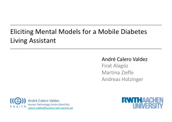 Eliciting Mental Models for a Mobile Diabetes  Living Assistant  Andr Calero Valdez  Firat