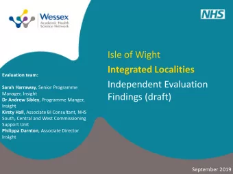 Integrated Localities  Evaluation team:  Independent Evaluation Sarah Harraway , Senior Programme