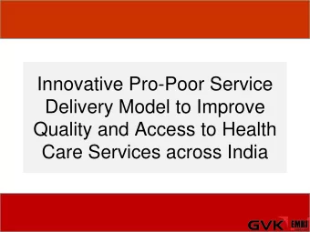 Innovative Pro-Poor Service  Delivery Model to Improve  Quality and Access to Health  Care Services