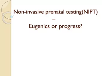 Eugenics or progress?  Current screening programme  Started screening for Down syndrome