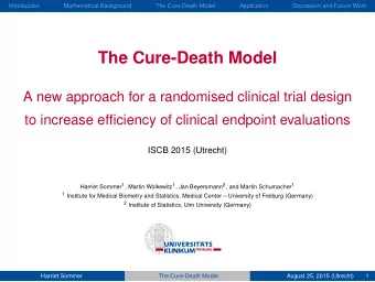 The Cure-Death Model  A new approach for a randomised clinical trial design  to increase efficiency