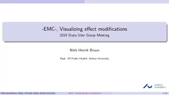 -EMC-, Visualizing effect modifications  2019 Stata User Group Meeting  Niels Henrik Bruun  Dept.