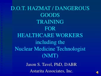 D.O.T. HAZMAT / DANGEROUS  GOODS  TRAINING  FOR  HEALTHCARE WORKERS  including the  Nuclear