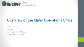 Overview of the Idaho Operations Office  Robert Boston  Manager  U.S. Department of Energy  Idaho