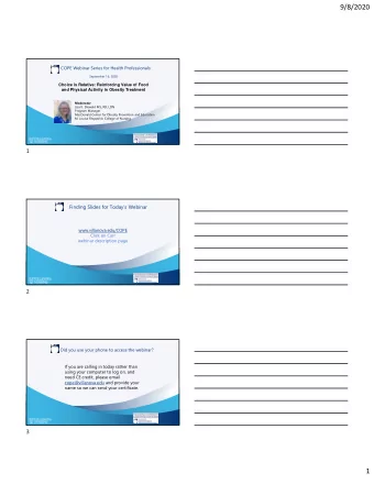 9/8/2020  COPE Webinar Series for Health Professionals  September 16, 2020  Choice is Relative: