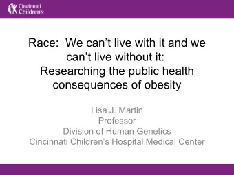Race:  We cant live with it and we  cant live without it:  Researching the public health