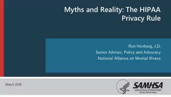 Privacy Rule  Ron Honberg, J.D.  Senior Advisor, Policy and Advocacy  National Alliance on Mental