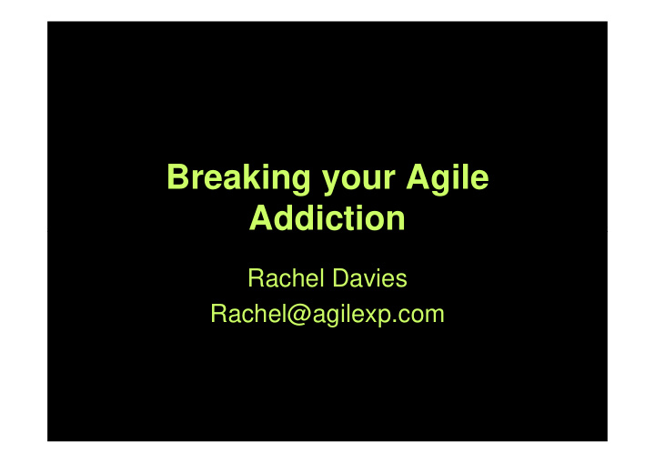 breaking your agile addiction addiction