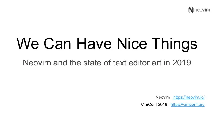 we can have nice things