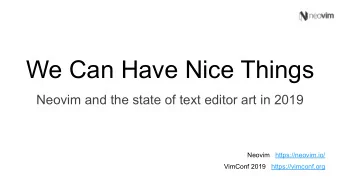 We Can Have Nice Things  Neovim and the state of text editor art in 2019  Neovim