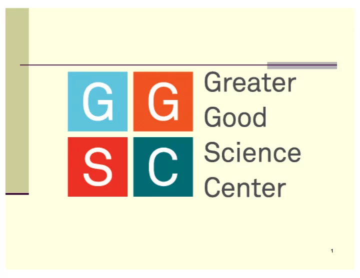 1 the greater good science center the greater good
