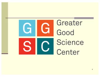 1  The Greater Good Science Center  The Greater Good Science Center  Resources for a compassionate