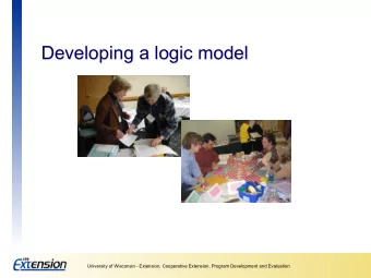 A logic model is   A depiction of a program showing what  the program will do and what it is
