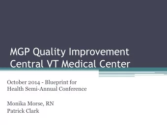Central VT Medical Center  October 2014 - Blueprint for  Health Semi-Annual Conference  Monika