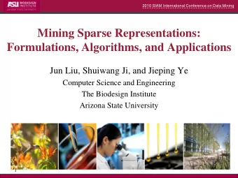 Formulations, Algorithms, and Applications  Jun Liu, Shuiwang Ji, and Jieping Ye  Computer Science