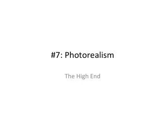 #7: Photorealism  The High End  Elements of the Final Image  Geometry  Lights  Materiality