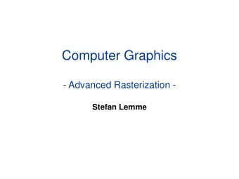 Computer Graphics  - Advanced Rasterization -  Stefan Lemme  Recap: occlusion query  Occlusion