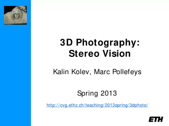 3D Photography:  Stereo Vision  Kalin Kolev, Marc Pollefeys  Spring 2013
