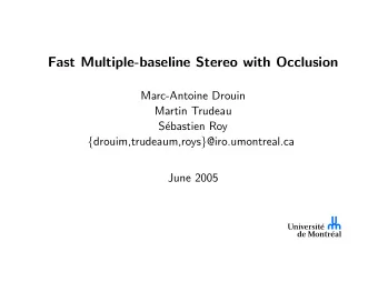 Fast Multiple-baseline Stereo with Occlusion  Marc-Antoine Drouin  Martin Trudeau  S  ebastien