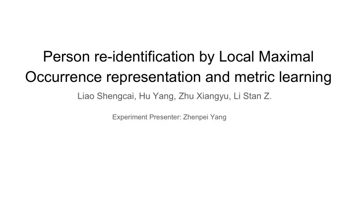 person re identification by local maximal occurrence