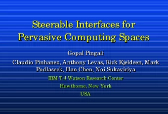 Steerable Interfaces for  Steerable Interfaces for  Pervasive Computing Spaces  Pervasive Computing