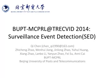 BUPT-MCPRL@TRECVID 2014:  Surveillance Event Detection(SED)  Qi Chen (chen_qi1990@163.com)