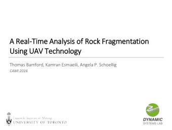 Usin  ing UAV Technology  Thomas Bamford, Kamran Esmaeili, Angela P. Schoellig  CAMI 2016  In