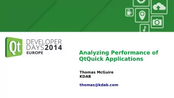 Analyzing Performance of  QtQuick Applications  Thomas McGuire  KDAB  thomas@kdab.com  Performance: