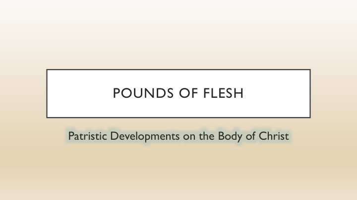 pounds of flesh