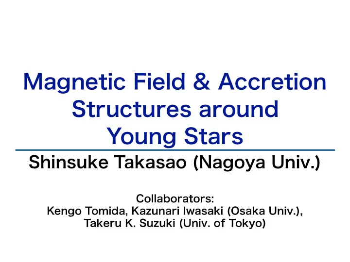 magnetic field accretion structures around young stars