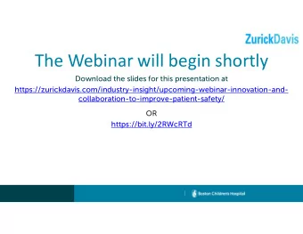 The Webinar will begin shortly  Download the slides for this presentation at