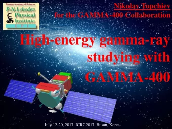 studying with  GAMMA-400  July 12-20, 2017, ICRC2017, Busan, Korea  High-energy gamma-ray studying