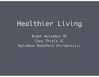 Healthier Living Brant Hulsebus DC Cory Thiele DC  Hulsebus Rockford Chiropractic  Why do we get
